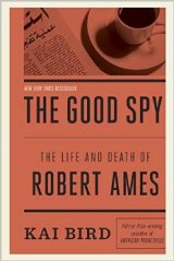 BOOK REVIEW: 'The Good Spy: Engrossing, Heavily Sourced Story of a CIA Operative Who Tried to Bring Peace to the Middle East BOOK REVIEW: 'The Good Spy: Engrossing, Heavily Sourced Story of a CIA Operative Who Tried to Bring Peace to the Middle East